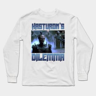 Hasturon’s Dilemma Long Sleeve T-Shirt